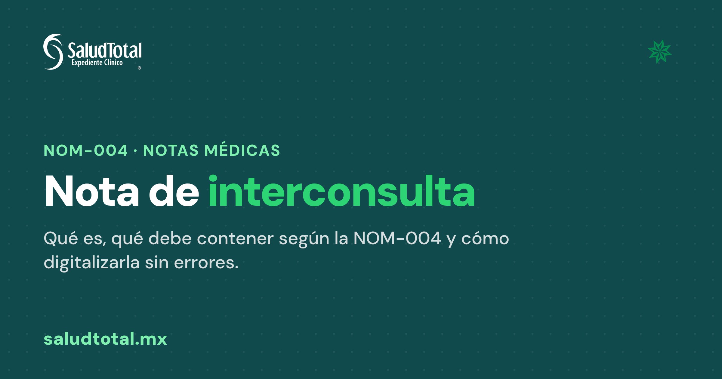 Nota de interconsulta: qué es, qué debe contener según la NOM-004 y cómo digitalizarla sin errores